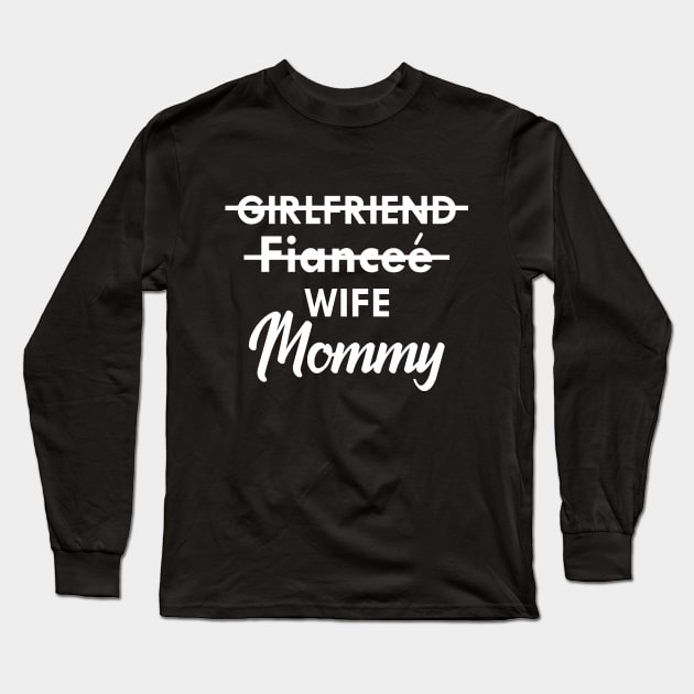 Mommy - Girlfriend fiancee wife mommy Long Sleeve T-Shirt by KC Happy Shop